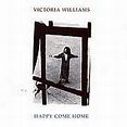 Happy Come Home, Victoria Williams | LP (album) | Muziek | bol.com