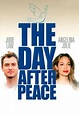 The Day After Peace | Rotten Tomatoes