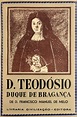 MANUEL DE MELO. (D. Francisco) D. TEODÓSIO II. Duque de Bragança ...
