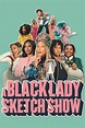 A Black Lady Sketch Show Full Episodes Of Season 4 Online Free