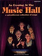 An Evening at the Music Hall - A Splendiferous Collection of Songs ...
