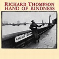 Richard Thompson | Hand of Kindness | Album – Artrockstore