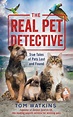 The Real Pet Detective: True Tales of Pets Lost and Found | Penguin ...
