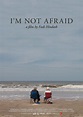 I'm Not Afraid (2017) - IMDb