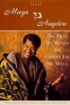 Oh Pray My Wings Are Gonna Fit Me Well by Maya Angelou | 9780307833266 ...