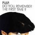 Pulp - Do You Remember The First Time? (Vinyl, 12", 45 RPM, Single ...