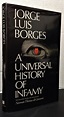 A Universal History Of Infamy by Jorge Luis Borges: Very Good Hardcover ...