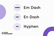 When and How To Use an Em Dash ( — ) | YourDictionary