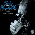 Signature - Album by Charlie Musselwhite | Spotify