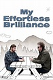 My Effortless Brilliance (2008) — The Movie Database (TMDB)