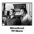 Riverboat (TV series) | PureHistory