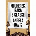 Mulheres, Raça e Classe - Bolso - Angela Davis, Diana Antunes - Compra ...