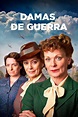 Damas de guerra - Serie - 2015 - Filmin | Actores | Premios - decine21.com