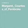 Margaret,_Countess_of_Pembroke | Pembroke, Countess