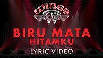 Wings - Biru Mata Hitamku (Official Lyric Video) - YouTube