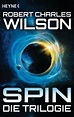 Robert Charles Wilson: Spin - Die Trilogie. Heyne Verlag (Taschenbuch)