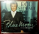 Rod Stewart Featuring Eric Clapton - Blue Moon (2005, CD) | Discogs