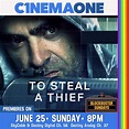 Foreign Heist Thriller “To Steal From A Thief” Busts In Cinema One This ...