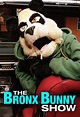 The Bronx Bunny Show (US) - TheTVDB.com
