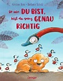 'So wie du bist, bist du ganz genau richtig' von 'Kirsten Boie' - Buch ...