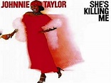 Johnnie Taylor – She's Killing Me (2008, Paper Sleeve, CD) - Discogs