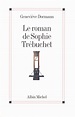Le Roman de Sophie Trébuchet : Geneviève Dormann - 9782226379245 | Cultura