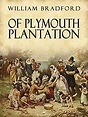 Amazon.com: Of Plymouth Plantation eBook: William Bradford: Kindle Store