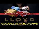 Lloyd - She's All I Want For Christmas - YouTube