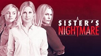 A Sister's Nightmare (2013) | Full Movie | Kelly Rutherford | Natasha ...