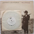 JEFFREY LEE PIERCE wildweed (+ promo 7'), 33T + 45T en vente sur ...