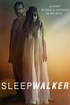Sleepwalker (Film, 2017) — CinéSérie