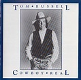 Tom Russell – Cowboy Real (1992, CD) - Discogs