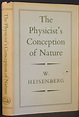 Werner Heisenberg The Physicist’s Conception of Nature (First Edition ...