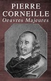 Pierre Corneille: Oeuvres Majeures by Pierre Corneille - Book - Read Online