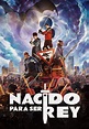 Nacido para ser rey (Doblada) - Movies on Google Play