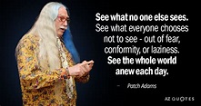 TOP 25 QUOTES BY PATCH ADAMS (of 62) | A-Z Quotes