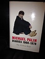 The Python Diaries 1969-1979:by Michael Palin (HC/DJ 2006) IST EDITION ...