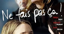 Ne fais pas ca ! (2004), un film de Luc Bondy | Premiere.fr | news ...