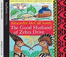 The Good Husband Of Zebra Drive by Alexander McCall Smith - Books ...