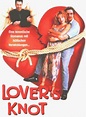 Lover's Knot - Film 1996 - AlloCiné