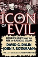 Icon of Evil: Hitler's Mufti and the Rise of Radical Islam : Dalin ...