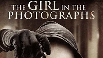 The Girl in the Photographs (2016) - TrailerAddict