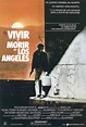 m@g - cine - Carteles de películas - VIVIR Y MORIR EN LOS ANGELES - To ...