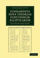 Fundamenta Nova Theoriae Functionum Ellipticarum | 9781108052009 | Carl ...