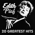 20 greatest hits - Compilation by Édith Piaf | Spotify