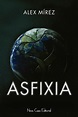Asfixia by Alex Mírez | Goodreads