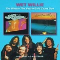 The Wetter the better ; Left coast live [remastered] - Wet Willie ...