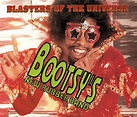Bootsy's New Rubber Band - Blasters Of The Universe | Discogs