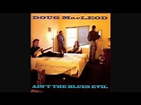 Doug MacLeod – Ain't The Blues Evil (Dolby System, Cassette) - Discogs