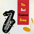 ‎The Bud Freeman Group (Remastered) by The Bud Freeman Group on Apple Music